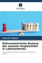 Guerrero Segura - Dokumentarische Analyse der sozialen Ungleichheit in Lateinamerika
