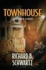 Richard B. Schwartz - Townhouse and Other Stories