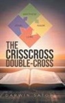Darwin Sator - The Crisscross Double-cross
