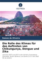 Raiane de Oliveira - Die Rolle des Klimas für das Auftreten von Chikungunya, Dengue und Zika