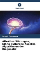 Sergei Chumakov - Affektive Störungen, Ethno-kulturelle Aspekte, Algorithmen der Diagnostik