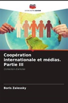Boris Zalessky - Coopération internationale et médias. Partie III