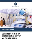 Dhananjay Mane - Synthese einiger biologisch aktiver Verbindungen