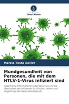 Márcia Tosta Xavier - Mundgesundheit von Personen, die mit dem HTLV-1-Virus infiziert sind