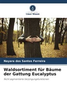 Nayara dos Santos Ferreira - Waldsortiment für Bäume der Gattung Eucalyptus