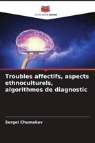 Sergei Chumakov - Troubles affectifs, aspects ethnoculturels, algorithmes de diagnostic