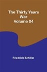 Friedrich Schiller - The Thirty Years War - Volume 04