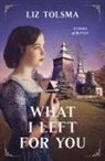 Liz Tolsma - What I Left for You