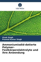 Pramod Kumar Singh, Vivek Singh - Ammoniumiodid-dotierte Polymer-Festkörperelektrolyte und ihre Anwendung