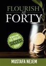 Mustafa Nejem - Flourish at Forty
