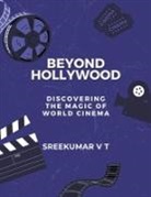 V T Sreekumar - Beyond Hollywood