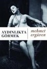 Mehmet Ergüven - Aydinlikta Görmek