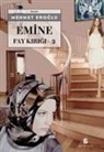 Mehmet Eroglu - Emine - Fay Kirigi 2