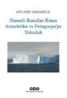 Gülten Dayioglu - Gizemli Buzullar Kitasi Antarktika ve Patagonyaya Yolculuk