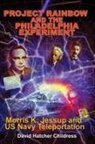 David Hatcher Childress, David Hatcher (David Hatcher Childress) Childress - Project Rainbow and the Philadelphia Experiment