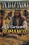 Sermones Bíblicos - Analizando la Enseñanza del Trabajo en la Carta a los Romanos