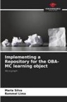 Rommel Lima, Maria Silva - Implementing a Repository for the OBA-MC learning object