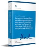 Margareth D’Avila Bendayan, Margareth DAvila Bendayan - Les mesures de surveillance des télécommunications sur Internet par les autorités en Suisse, en France et en Allemagne