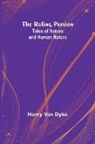 Henry Van Dyke - The Ruling Passion