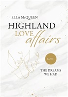 Ella McQueen - Highland Love Affairs: The dreams we had