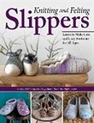 Sabine Abel, Sabine Diepolder Abel, Annette Diepolder, Karoline Hoffmeister - Knitting and Felting Slippers