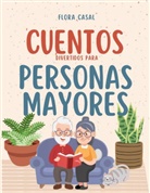 Flora Casal - Cuentos divertidos para personas mayores