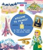 Poppy Leendertz, Alice Moisset, Elice - Welcome to France! : my trip to the land of the Eiffel Tower. Bienvenue en France !
