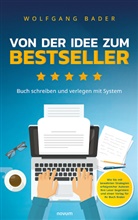 Wolfgang Bader, Wolfgang Bader - Von der Idee zum Bestseller