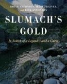 Brian Antonson, Rick Antonson, Mary Trainer - Slumach's Gold