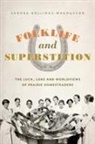 Sandra Rollings-Magnusson - Folklife and Superstition