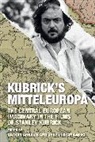 Nathan (EDT)/ Szaniawski Abrams, Nathan Abrams, Abrams Nathan, Jeremi Szaniawski, Szaniawski Jeremi - Kubrick's Mitteleuropa