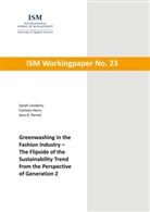 Carmen Horn, Sarah Linckens, Jens K. Perret - Greenwashing in the Fashion Industry - The Flipside of the Sustainability Trend from the Perspective of Generation Z