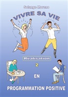 Solange Moreno - Vivre sa vie en Programmation Positive