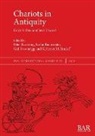 Gail Brownrigg, Stefan Burmeister, Paul Raulwing - Chariots in Antiquity