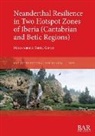 Marco Antonio Bernal Gómez - Neanderthal Resilience in Two Hotspot Zones of Iberia (Cantabrian and Betic Regions)