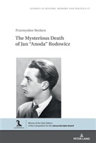 Przemys¿aw Benken, Przemyslaw Benken, Barbara Klich-Kluczewska - The Mysterious Death of Jan "Anoda" Rodowicz