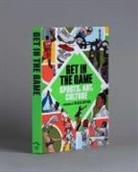 Dango Aj, AJ Dungo, Jennifer Dunlop Fletcher, Seph Rodney, Katy Siegel - Get in the Game