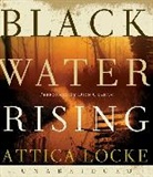 Attica Locke, Attica/ Graham Locke, Dion Graham - Black Water Rising (Audiolibro)