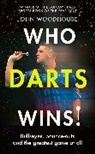John Woodhouse - Who Darts Wins!