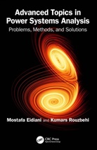Mostafa Eidiani, Mostafa Rouzbehi Eidiani, Kumars Rouzbehi - Advanced Topics in Power Systems Analysis