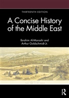 Ibrahim Al-Marashi, Ibrahim Goldschmidt Jr. Al-Marashi, Al-Marashi Ibrahim, Arthur Goldschmidt Jr., Arthur Al-Marashi Goldschmidt Jr. - Concise History of the Middle East