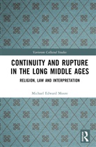 Michael Edward Moore, Moore Michael Edward - Continuity and Rupture in the Long Middle Ages