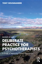 Tony Rousmaniere, Tony (Member of the Clinical Psycholo Rousmaniere, Rousmaniere Tony - Deliberate Practice for Psychotherapists