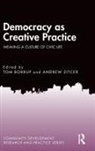 Tom Zitcer Borrup, Tom Borrup, Andrew Zitcer - Democracy As Creative Practice