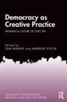 Tom Zitcer Borrup, Tom Borrup, Andrew Zitcer - Democracy As Creative Practice