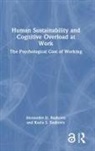 Alexander D. Stajkovic, Alexander D. Stajkovic Stajkovic, Kayla S. Stajkovic - Human Sustainability and Cognitive Overload At Work