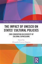 Alexandre (The University of Texas Couture Gagnon, Alexandre Couture Gagnon - Impact of Unesco on States'' Cultural Policies