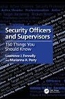 Lawrence J. Fennelly, Lawrence J. Perry Fennelly, Marianna A. Perry - Security Officers and Supervisors
