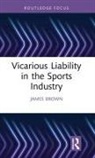James Brown, James (Manchester Metropolitan University Brown - Vicarious Liability in the Sports Industry