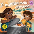 Carlos E. Calvo, Katie Crumpton, Keila V Dawson, Keila V. Dawson - El gumbo mas delicioso / Yumbo Gumbo (Spanish Bilingual Edition)